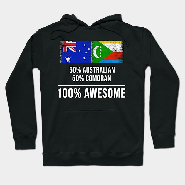 50% Australian 50% Comoran 100% Awesome - Gift for Comoran Heritage From Comoros Hoodie by Country Flags